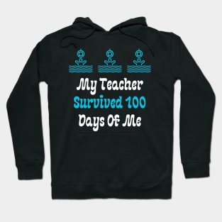 My Teacher Survived 100 Days Of Me Hoodie